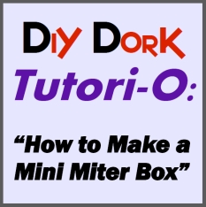 Mini Miter Box Tutorial